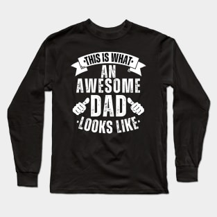 This Is What An Awesome Dad Looks Like Long Sleeve T-Shirt